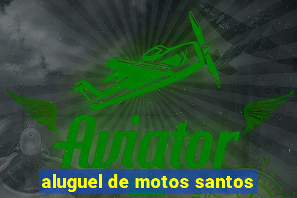 aluguel de motos santos